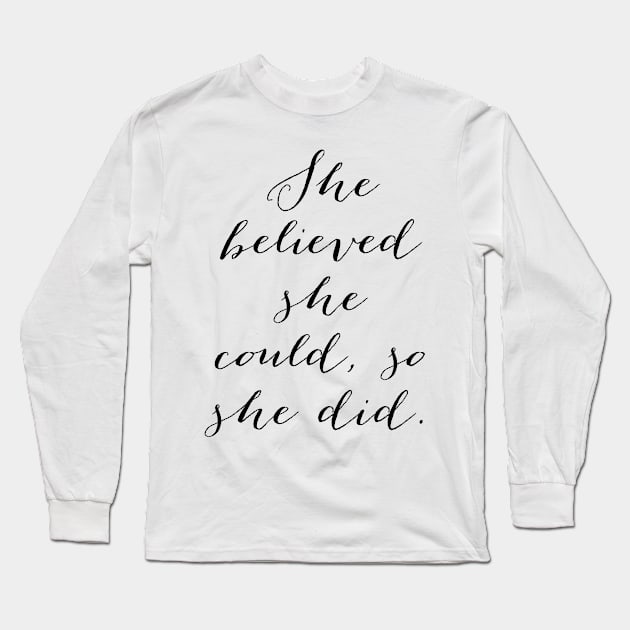 She believed she could so she did Long Sleeve T-Shirt by peggieprints